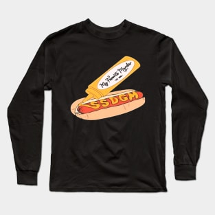 My Favorite Murder Ssdgm Hot Dog Long Sleeve T-Shirt